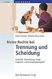 Meine Rechte bei Trennung und Scheidung: Unterhalt, Ehewohnung, Sorge, Zugewinn- und...